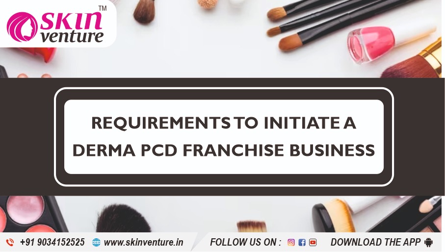 Requirements to Initiate a Derma PCD Franchise Business