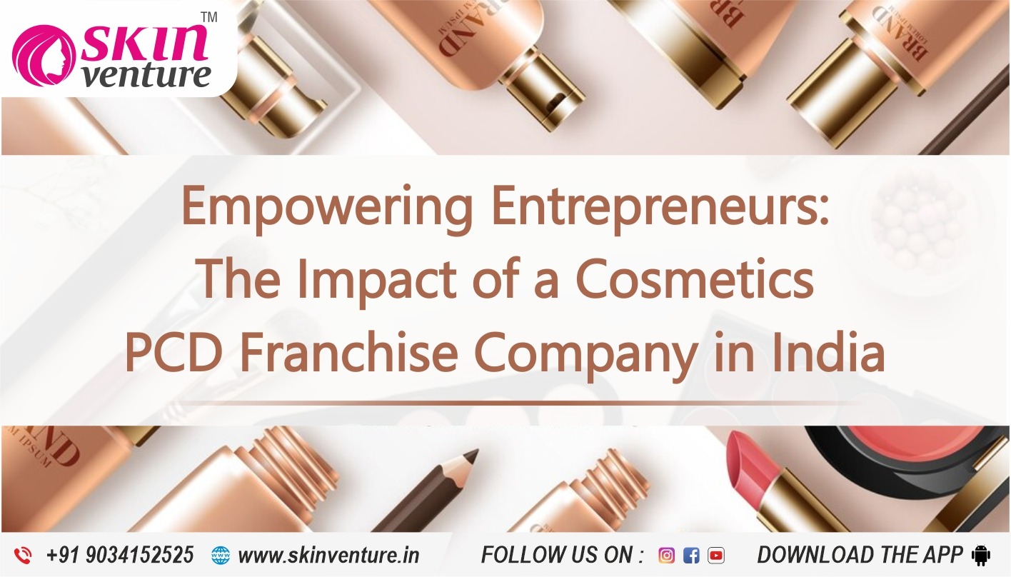 Empowering Entrepreneurs: The Impact of a Cosmetics PCD Franchise Company in India